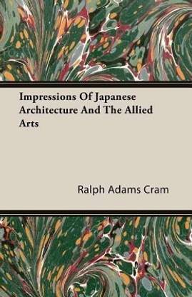 Impressions Of Japanese Architecture And The Allied Arts