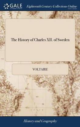 The History of Charles XII. of Sweden