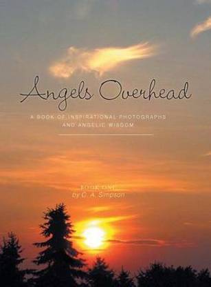 Angels Overhead - A Book of Inspirational Photographs and Angelic Wisdom