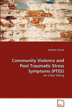 Community Violence and Post Traumatic Stress Symptoms (PTSS)
