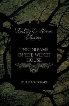 The Dreams in the Witch House (Fantasy and Horror Classics)