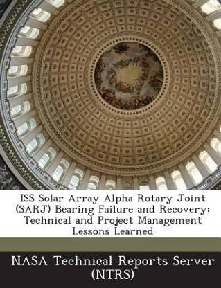ISS Solar Array Alpha Rotary Joint (Sarj) Bearing Failure and Recovery