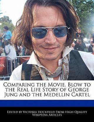 Comparing the Movie, Blow to the Real Life Story of George Jung and the Medellin Cartel