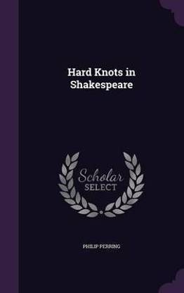 Hard Knots in Shakespeare
