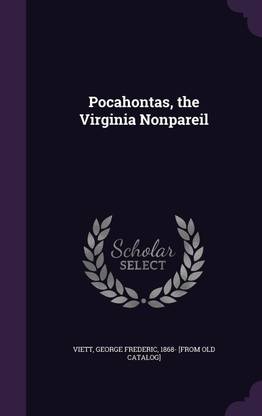 Pocahontas, the Virginia Nonpareil