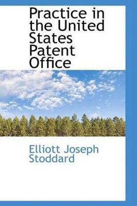 Practice in the United States Patent Office