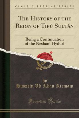 The History of the Reign of Tipu Sultan