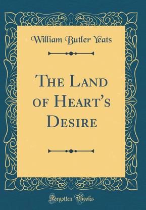 The Land of Heart's Desire (Classic Reprint)