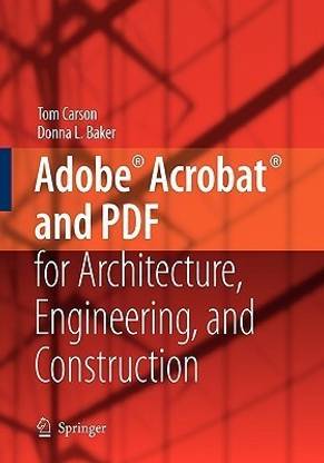Adobe (R) Acrobat (R) and PDF for Architecture, Engineering, and Construction