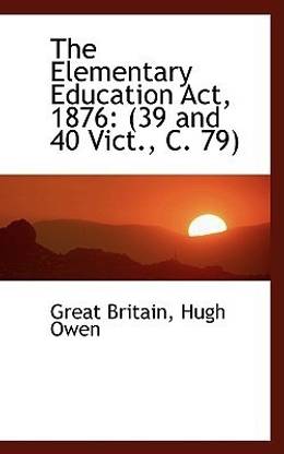 The Elementary Education ACT, 1876