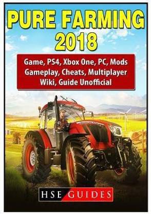 Pure Farming 2018 Game, Ps4, Xbox One, Pc, Mods, Gameplay, Cheats, Multiplayer, Wiki, Guide Unofficial