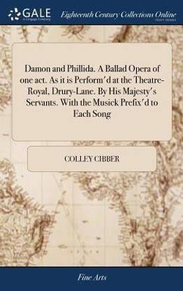 Damon and Phillida. a Ballad Opera of One Act. as It Is Perform'd at the Theatre-Royal, Drury-Lane. by His Majesty's Servants. with the Musick Prefix'd to Each Song