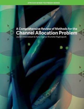A Comprehensive Review of Methods for the Channel Allocation Problem