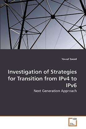 Investigation of Strategies for Transition from IPv4 to IPv6
