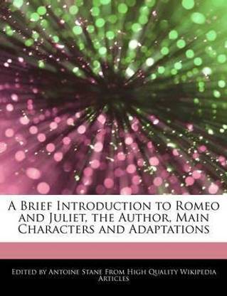 A Brief Introduction to Romeo and Juliet, the Author, Main Characters and Adaptations
