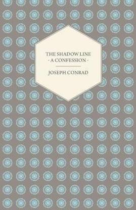 The Shadow Line - A Confession