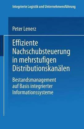 Effiziente Nachschubsteuerung in mehrstufigen Distributionskanaelen
