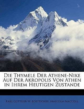 Die Thymele Der Athene-Nike Auf Der Akropolis Von Athen in Ihrem Heutigen Zustande