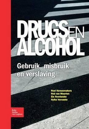 Drugs En Alcohol; Gebruik, Misbruik En Verslaving