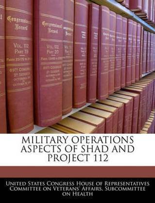 Military Operations Aspects of Shad and Project 112