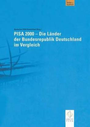PISA 2000 - Die Laender der Bundesrepublik Deutschland im Vergleich