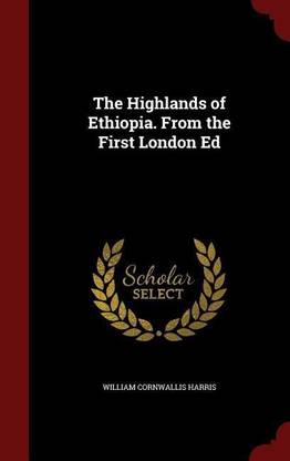 The Highlands of Ethiopia. From the First London Ed