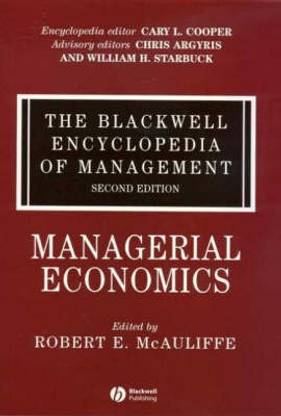 The Blackwell Encyclopedia of Management, Managerial Economics