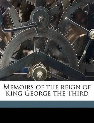 Memoirs of the Reign of King George the Third Volume 2