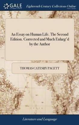 An Essay on Human Life. the Second Edition. Corrected and Much Enlarg'd by the Author
