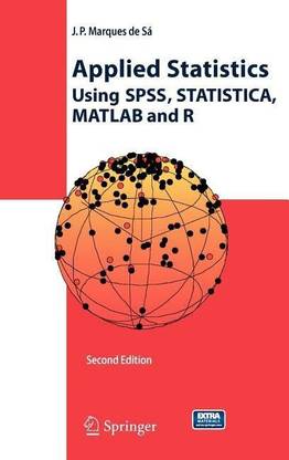 Applied Statistics Using SPSS, STATISTICA, MATLAB and R