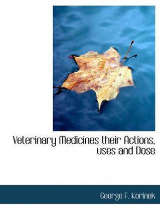 Veterinary Medicines Their Actions, Uses and Dose