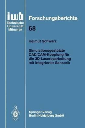 Simulationsgestuetzte CAD/CAM-Kopplung fuer die 3D-Laserbearbeitung mit integrierter Sensorik
