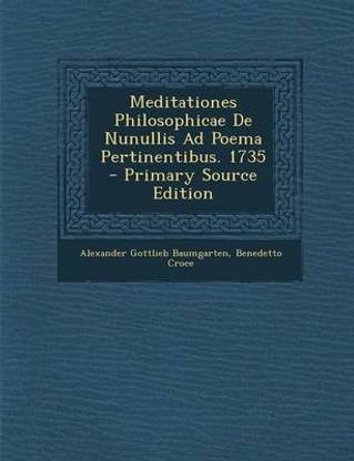 Meditationes Philosophicae de Nunullis Ad Poema Pertinentibus. 1735 - Primary Source Edition