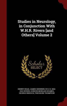 Studies in Neurology, in Conjunction with W.H.R. Rivers [and Others] Volume 2