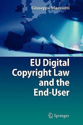 EU Digital Copyright Law and the End-User