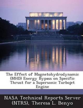 The Effect of Magnetohydrodynamic (Mhd) Energy Bypass on Specific Thrust for a Supersonic Turbojet Engine