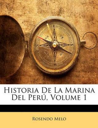 Historia De La Marina Del Peru, Volume 1