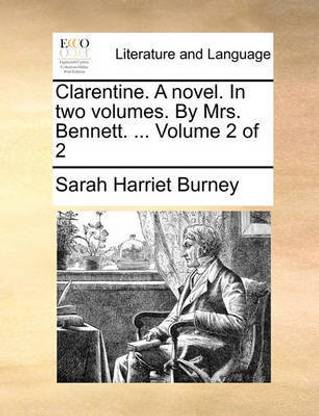 Clarentine. a Novel. in Two Volumes. by Mrs. Bennett. ... Volume 2 of 2