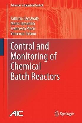 Control and Monitoring of Chemical Batch Reactors