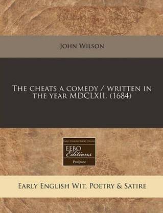 The Cheats a Comedy / Written in the Year MDCLXII. (1684)