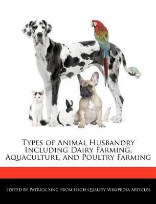 Types of Animal Husbandry Including Dairy Farming, Aquaculture, and Poultry Farming