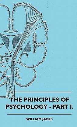 The Principles Of Psychology - Part I.