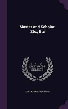 Master and Scholar, Etc., Etc