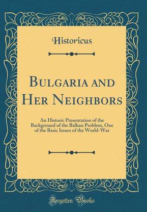 Bulgaria and Her Neighbors