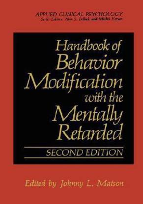 Handbook of Behavior Modification with the Mentally Retarded