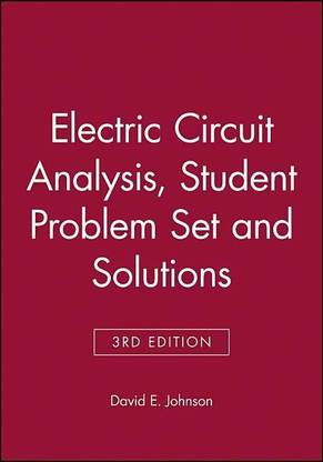 Electric Circuit Analysis, 3e Student Problem Set and Solutions
