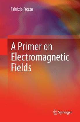 A Primer on Electromagnetic Fields