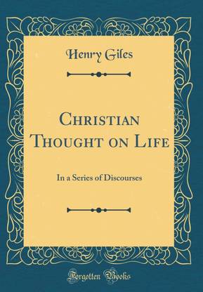 Christian Thought on Life: In a Series of Discourses (Classic Reprint)