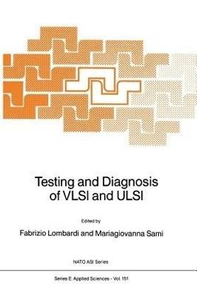 Testing and Diagnosis of VLSI and ULSI