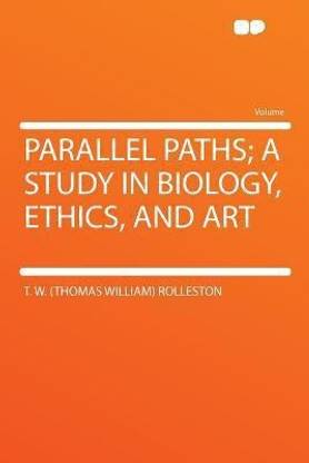 Parallel Paths; a Study in Biology, Ethics, and Art